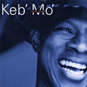 KEB'MO' - SLOW DOWN