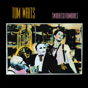 WAITS TOM - SWORDFISHTROMBONES