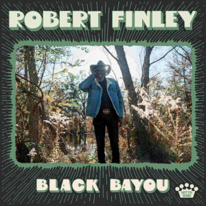 FINLEY, ROBERT - BLACK BAYOU
