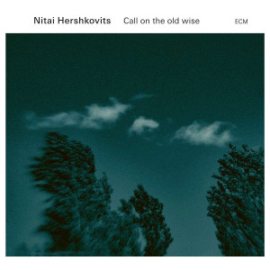 HERSHKOVITZ, NITAI - CALL ON THE OLD WISE