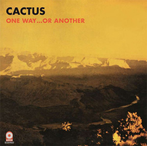 CACTUS - ONE WAY...OR ANOTHER (GOLD VINYL)