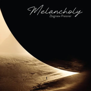 PREISNER, ZBIGNIEW - MELANCHOLY