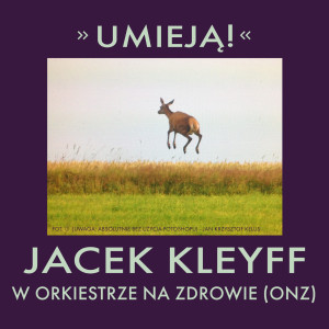 KLEYFF, JACEK - UMIEJĄ