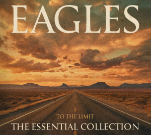 EAGLES, THE - TO THE LIMIT: THE ESSENTIAL COLLECTION (LIMITED)
