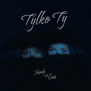 SHANDY & EVA - TYLKO TY