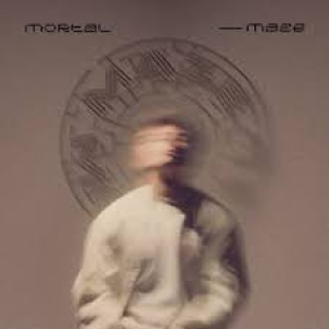 MORTAL - MAZE