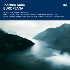 KUHN, JOACHIM/RADIO PHILHARMONIE HANNOVER - EUROPEANA/JAZZPHONY NO. 1