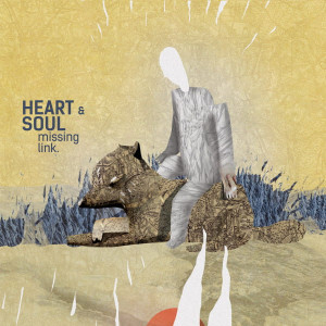 HEART & SOUL - MISSING LINK