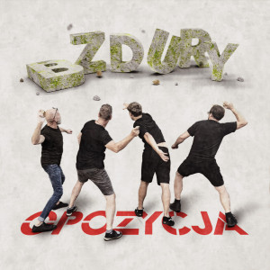 OPOZYCJA - BZDURY