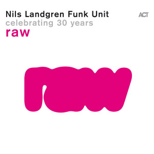 LANDGREN, NILS FUNK UNIT - RAW