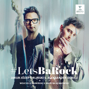 ORLIŃSKI, JAKUB JÓZEF/ALEKSANDER DĘBICZ - #LETSBAROCK