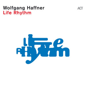 HAFFNER, WOLFGANG - LIFE RHYTHM