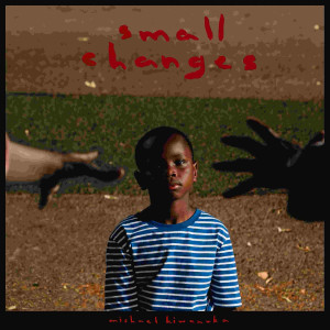 KIWANUKA, MICHAEL - SMALL CHANGES