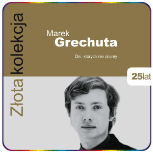 GRECHUTA, MAREK - ZŁOTA KOLEKCJA (25TH ANNIV.)
