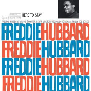 HUBBARD, FREDDIE - HERE TO STAY (BLUE NOTE CLASSIC)
