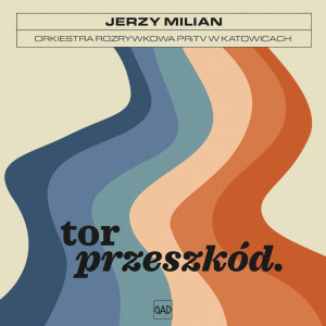 MILIAN, JERZY / ORKIESTRA ROZRYWKOWA PRITV W KATOWICACH - TOR PRZESZKÓD