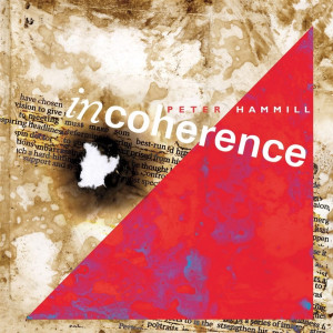 HAMMILL, PETER - INCOHERENCE (EXPANDED)