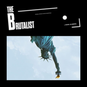 SOUNDTRACK - THE BRUTALIST (DANIEL BLUMBERG)