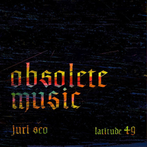 SEO, JURI - OBSOLETE MUSIC