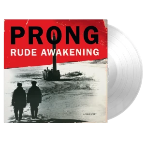 PRONG - RUDE AWAKENING (CRYSTAL CLEAR VINYL)