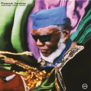 SANDERS, PHAROAH - MESSAGE FROM HOME