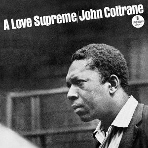 COLTRANE, JOHN - A LOVE SUPREME (MONO EDITION)