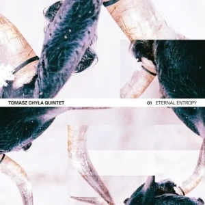 CHYŁA, TOMASZ QUINTET - ETERNAL ENTROPY