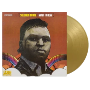 BURKE, SOLOMON - I WISH I KNEW (GOLD VINYL)