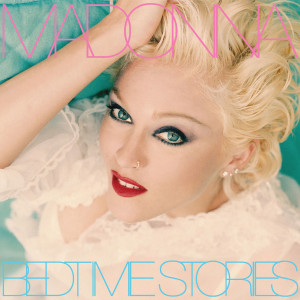 MADONNA - BEDTIME STORIES (THE UNTOLD CHAPTER)