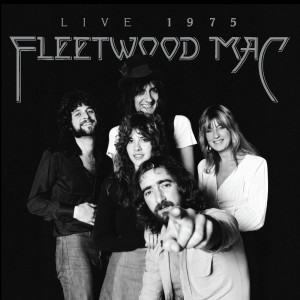 FLEETWOOD MAC - FLEETWOOD MAC: LIVE 1975