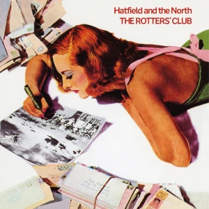 HATFIELD AND THE NORTH - THE ROTTER'S CLUB (50TH ANNIV. EXPANDED EDITION)