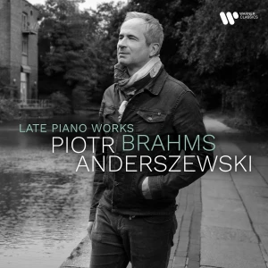 ANDERSZEWSKI, PIOTR - BRAHMS: LATE PIANO WORKS