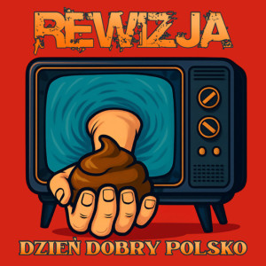 REWIZJA - DZIEŃ DOBRY POLSKO