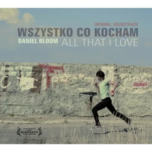 BLOOM, DANIEL - WSZYSTKO CO KOCHAM