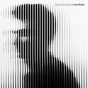 HAMASYAN, TIGRAN - MANIFESTE
