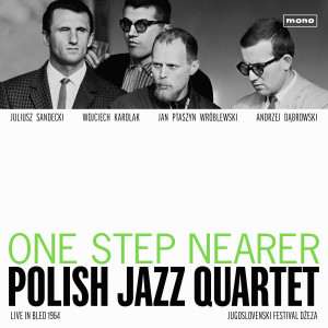 POLISH JAZZ QUARTET - ONE STEP NEARER. LIVE IN BLED 1964