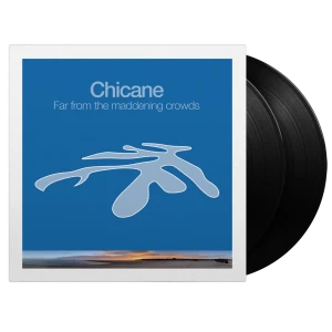 CHICANE - FAR FROM THE MADDENING CROWDS