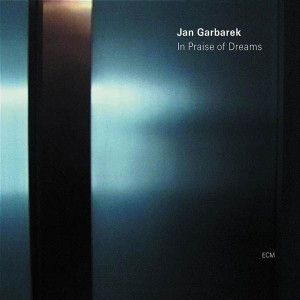 GARBAREK, JAN - IN PRAISE OF DREAMS
