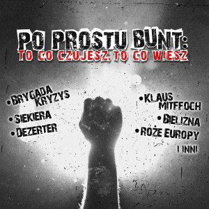 VARIOUS - PO PROSTU BUNT: TO CO CZUJESZ, TO CO WIESZ