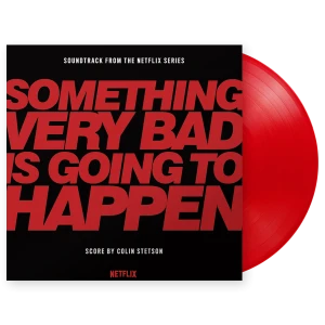 STETSON, COLIN - SOMETHING VERY BAD IS GOING TO HAPPEN (SOUNDTRACK) (RED VINYL)