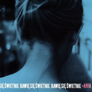 DĄBROWSKA ANIA - BAWIĘ SIĘ ŚWIETNIE LTD