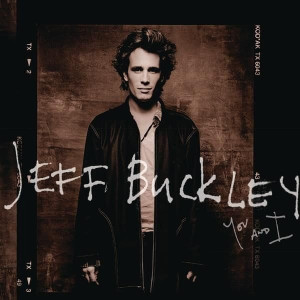 BUCKLEY, JEFF - YOU AND I