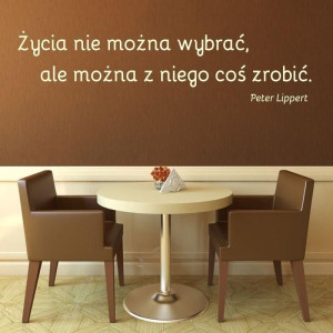 Naklejka 03X 06 - cytat życia nie można wybrać - 1763