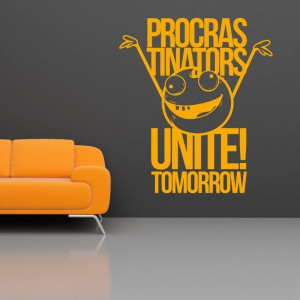 Naklejka 03X 04 procrastinators unite tomorrow 1912