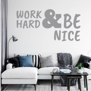 Naklejka na ścianę sentencja Work hard and be nice 2395