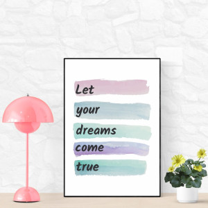 Plakat Let your dreams come true 045