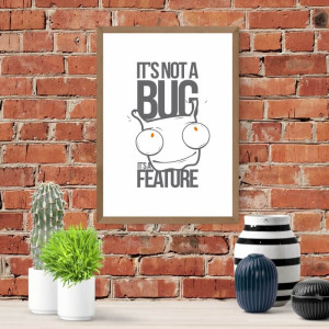 Plakat It's not a bug 156