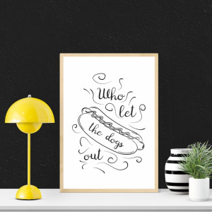 Plakat Who let the dogs out 247