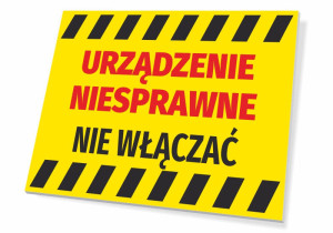 Tabliczka BHP Urządzenie niesprawne, nie włączać