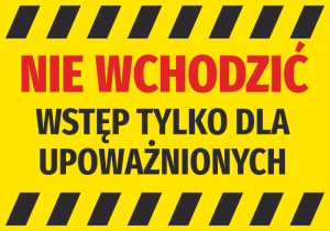 Naklejka Nie wchodzić, wstęp tylko dla upoważnionych